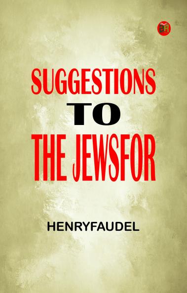 Suggestions to the Jewsfor