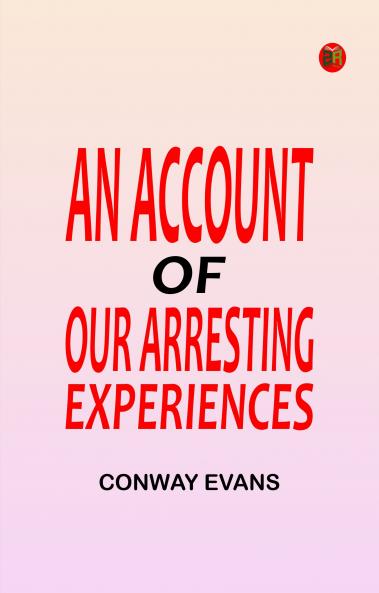 An Account of Our Arresting Experiences