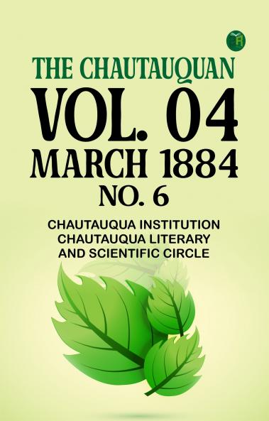 The Chautauquan Vol. 04 March 1884 No. 6