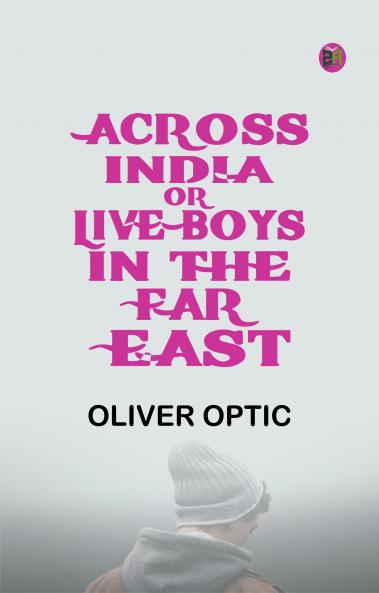 Across India Or Live Boys in the Far East