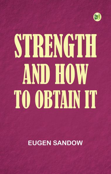 Strength and How to Obtain It