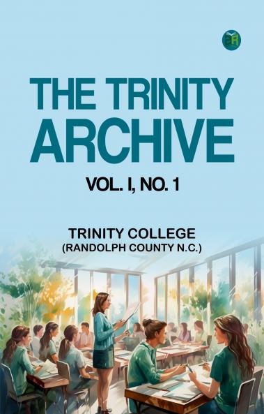 The Trinity Archive  Vol. I  No. 1