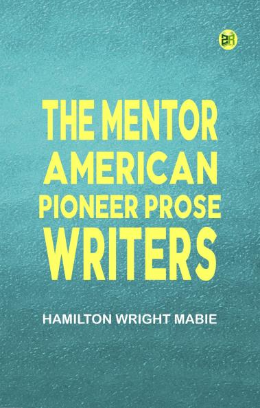 The Mentor: American Pioneer Prose Writers