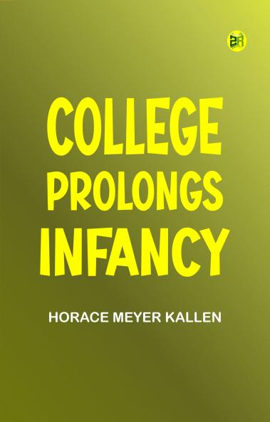 College prolongs infancy