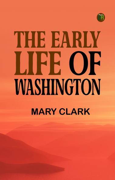 The Early Life of Washington