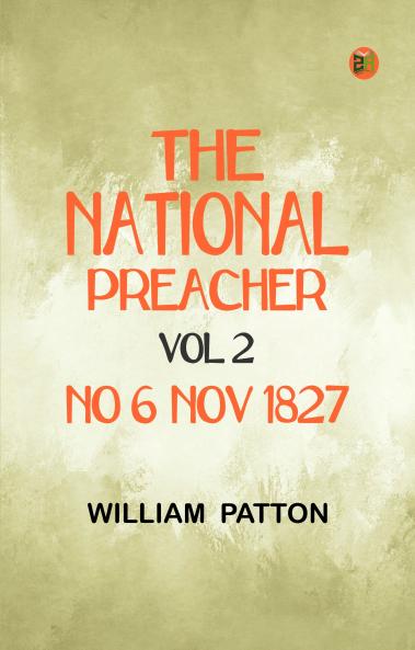 The National Preacher Vol 2 No 6 Nov 1827