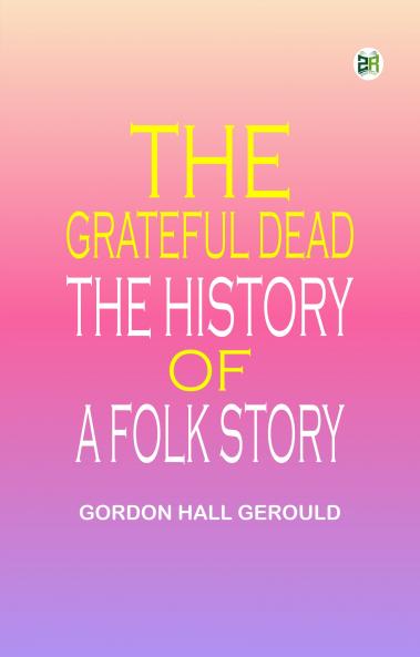 The Grateful Dead The History of a Folk Story