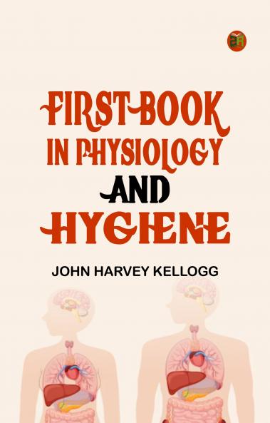 First Book in Physiology and Hygiene