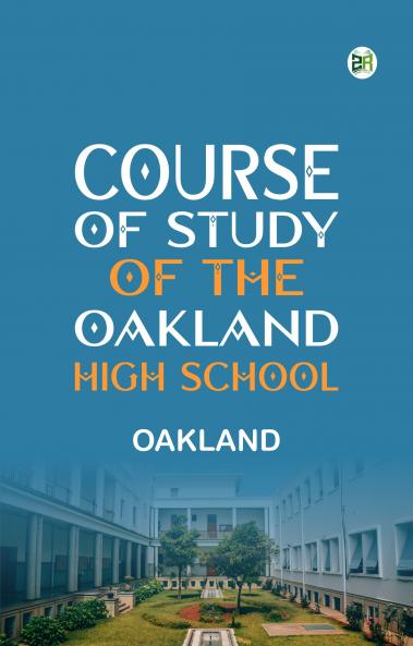 Course of Study of the Oakland High School