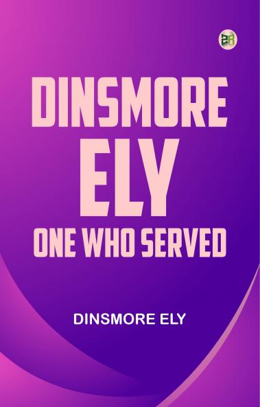 Dinsmore Ely  One Who Served