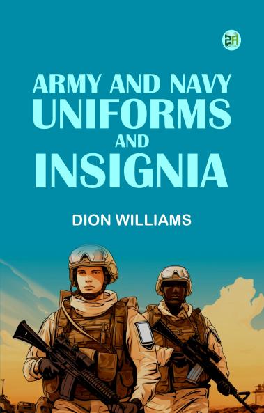 Army and Navy Uniforms and Insignia