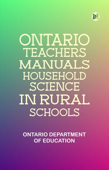 Ontario Teachers' Manuals Household Science in Rural Schools