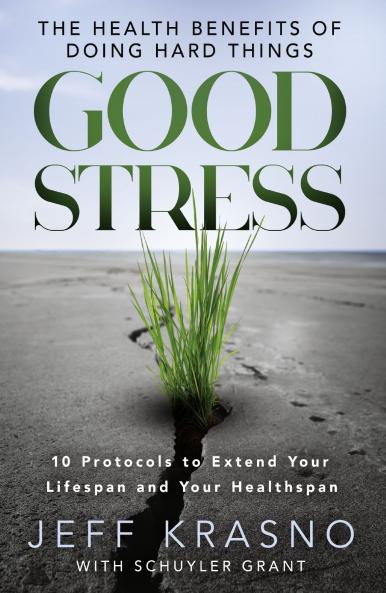 GOOD STRESS:THE HEALTH BENEFITS OF DOING HARD THINGS
