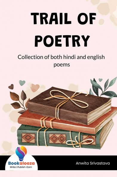 Trail Of Poetry Collection Of Both Hindi And English Poems - Bookalooza