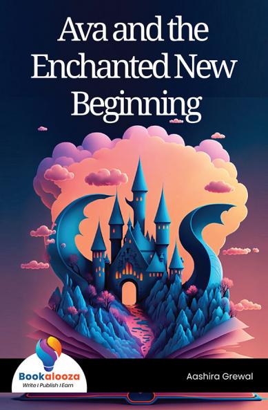 Ava And The Enchanted New Beginning - Bookalooza