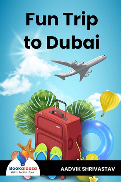 Fun Trip To Dubai - Bookalooza