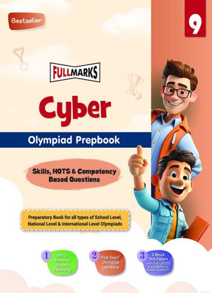 Full Marks Cyber Olympiad Prepbook / Guide Class 9 Aligned with NEP 2020 Competency-Based Questions MCQs 2 Mock Test Papers for 2024 2025 Exams