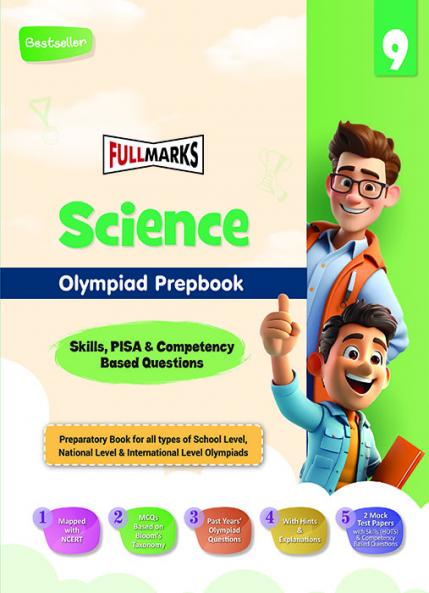 Full Marks Olympiad Prepbook / Guide Science Class 9 Alligned with NEP 2020 MCQs Competency-Based Questions & 2 Mock Test Papers for 2024 - 2025 Exams