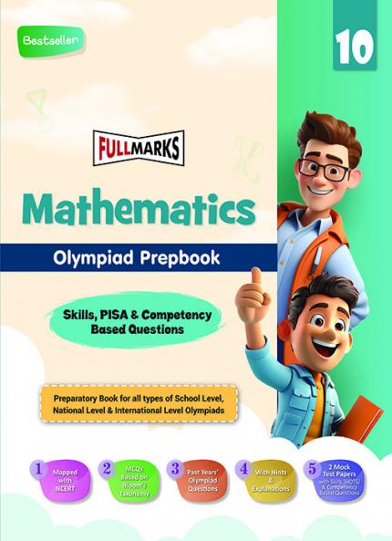 Full Marks Maths Olympiad Class 10 Prepbook / Guide with Competency-Based Questions Logical Reasoning and Practice Exercises for 2024 - 2025 Exams