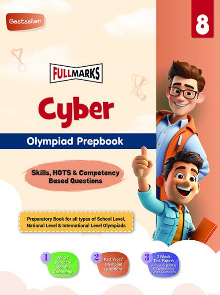Full Marks Cyber Olympiad Prepbook / Guide Class 8 Aligned with NEP 2020 Competency-Based Questions MCQs 2 Mock Test Papers for 2024 2025 Exams
