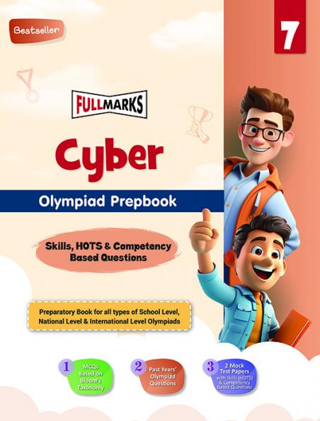 Full Marks Cyber Olympiad Prepbook / Guide Class 7 Aligned with NEP 2020 Competency-Based Questions MCQs 2 Mock Test Papers for 2024 2025 Exams