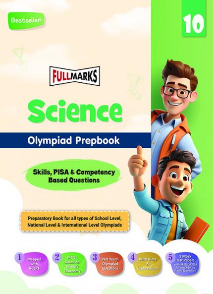 Full Marks Olympiad Prepbook / Guide Science Class 10 Alligned with NEP 2020 MCQs Competency-Based Questions & 2 Mock Test Papers for 2024 - 2025 Exams