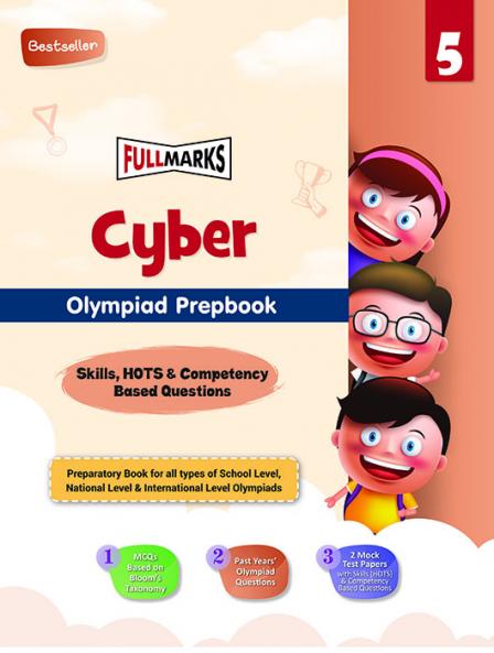 Full Marks Cyber Olympiad Prepbook / Guide Class 5 Aligned with NEP 2020 Competency-Based Questions MCQs 2 Mock Test Papers for 2024 2025 Exams