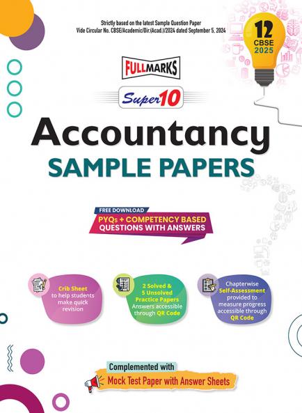 Full Marks Super 10 CBSE Board Sample Question Papers for Class 12 Accounts For 2025 Exams | PYQs + Competency Based Questions with Answers | Includes Solved and Unsolved practice papers