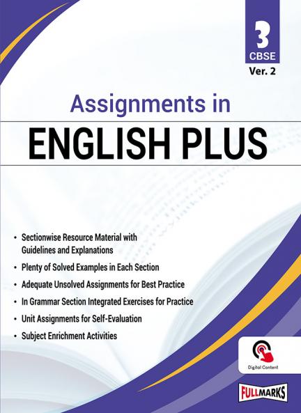 Full Marks Assignments in English Plus Ver. 2 for Class 3 | Based on Latest CBSE Syllabus | Includes Sectionwise Resource Material Solved & Unsolved Assignments Grammar Practice and Enrichment Activities