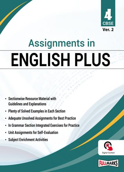 Full Marks Assignments in English Plus Ver. 2 for Class 4 | Based on Latest CBSE Syllabus | Includes Sectionwise Resource Material Solved & Unsolved Assignments Grammar Practice and Enrichment Activities