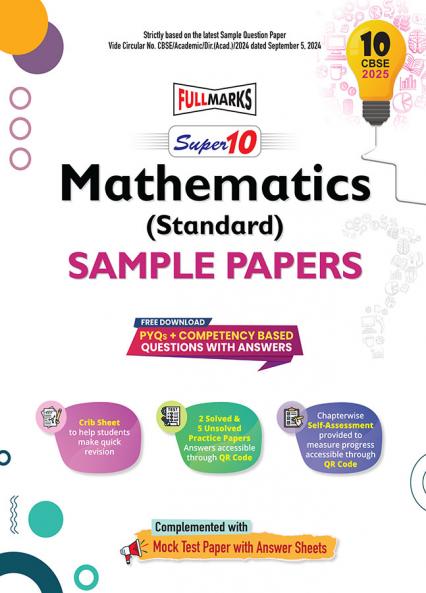Full Marks Super 10 CBSE Board Sample Question Papers for Class 10 Standard Maths For 2025 Exams | PYQs + Competency Based Questions with Answers | Includes Solved and Unsolved practice papers