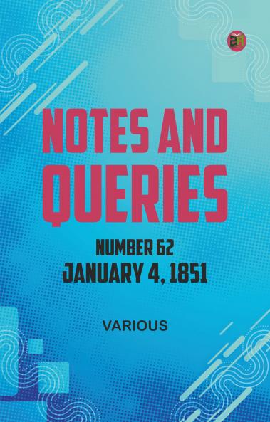 Notes and Queries Number 62 January 4 1851