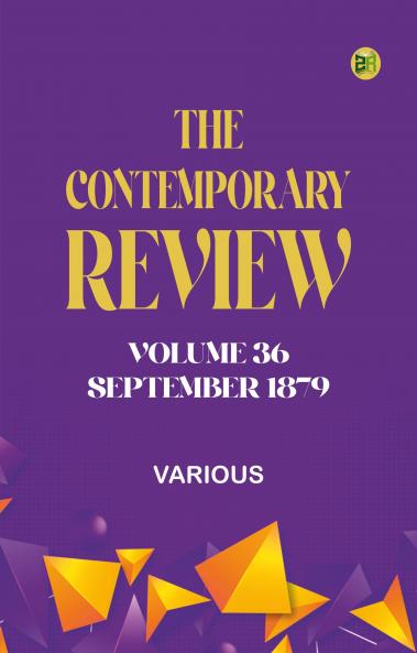 The Contemporary Review Volume 36 September 1879