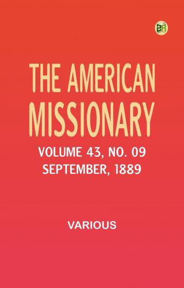 The American Missionary -- Volume 43 No. 09 September 1889