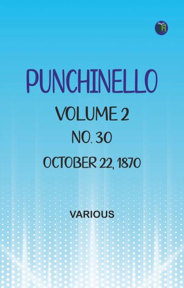 Punchinello Volume 2 No. 30 October 22 1870