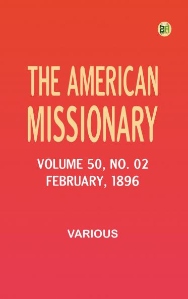 The American Missionary -- Volume 50 No. 02 February 1896
