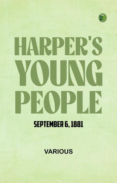 Harper's Young People  September 6  1881
