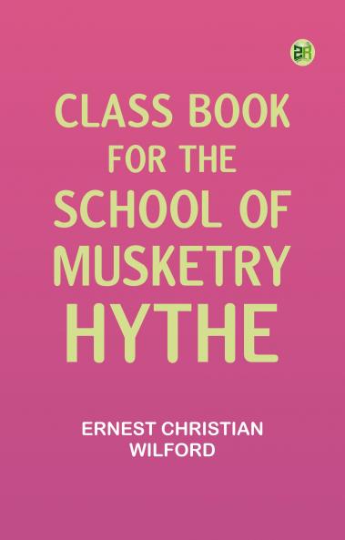 Class Book for the School of Musketry Hythe