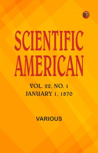 Scientific American Volume 22 No. 1 January 1 1870