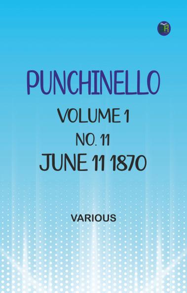 Punchinello Volume 1 No. 11 June 11 1870
