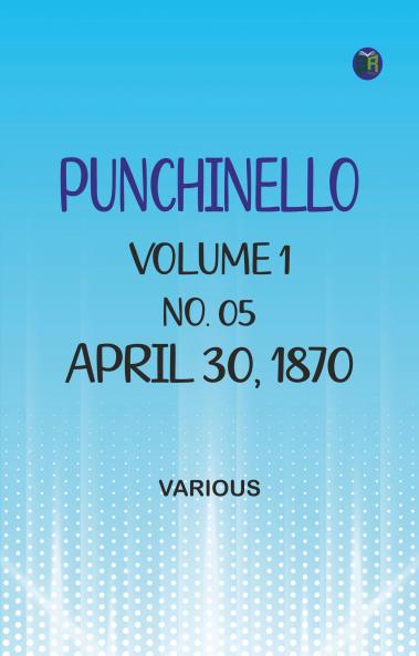 Punchinello Volume 1 No. 05 April 30 1870