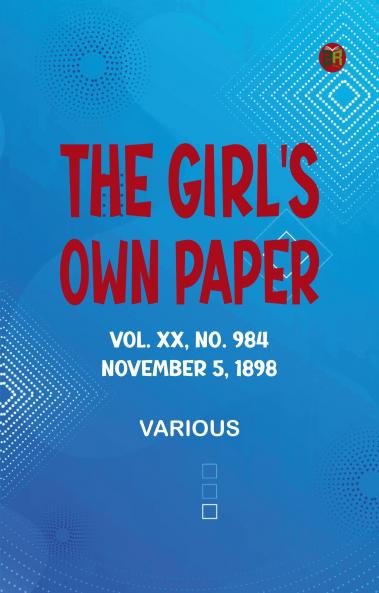 The Girl's Own Paper Vol. XX No. 984 November 5 1898