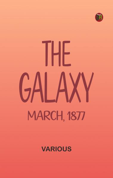 The Galaxy March 1877