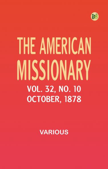 The American Missionary -- Volume 32 No. 10 October 1878