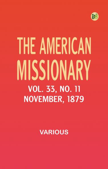 The American Missionary -- Volume 33 No. 11 November 1879