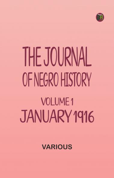 The Journal of Negro History Volume 1 January 1916