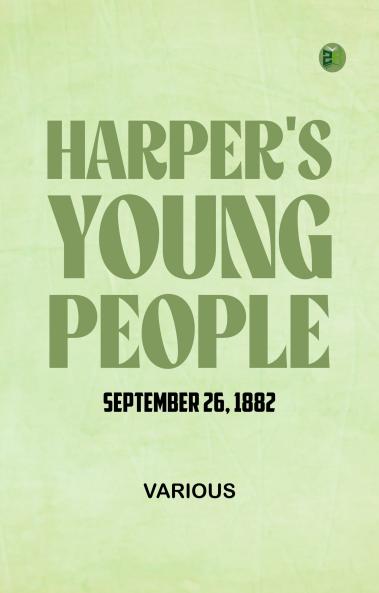 Harper's Young People  September 26  1882