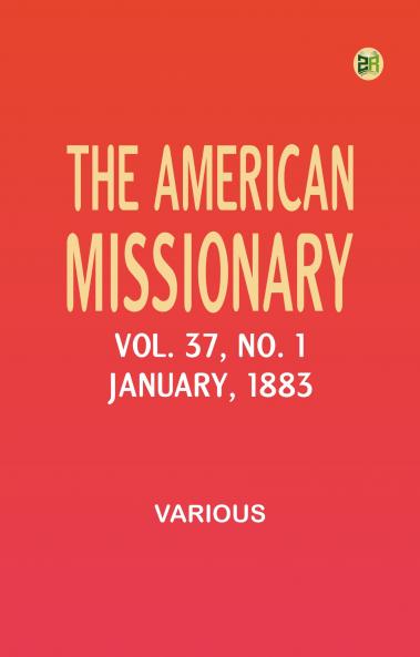 The American Missionary -- Volume 37 No. 1 January 1883