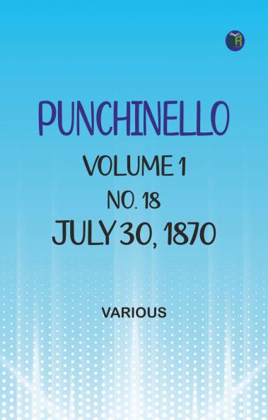 Punchinello Volume 1 No. 18 July 30 1870