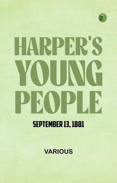 Harper's Young People  September 13  1881